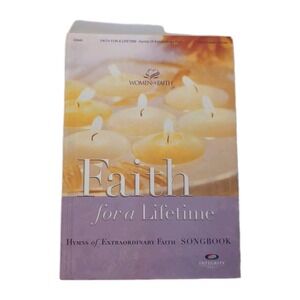 Faith for a Lifetime: Hymns‎ of Extraordinary Faith Songbook